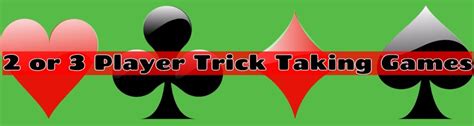 2 Player Trick Taking Games (+ 3 Player Trick Taking Card Games ...