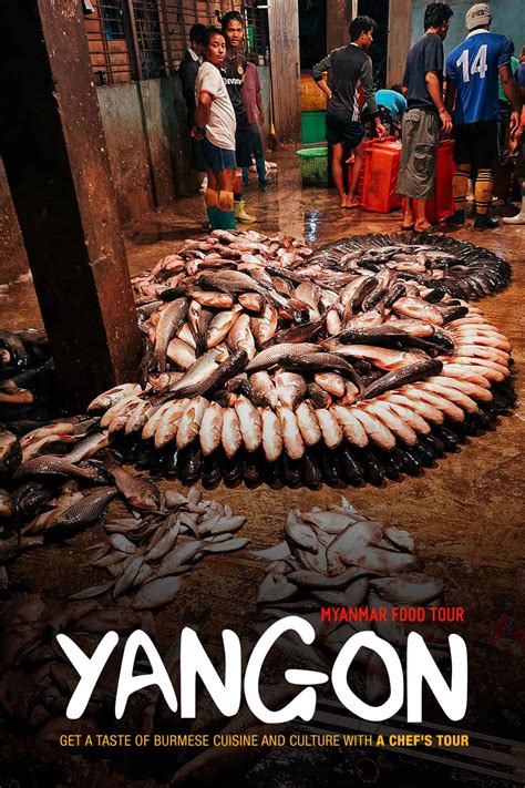 Yangon Food Tour: Get a Taste of Burmese Cuisine and Culture with A Chef’s Tour | Will Fly for Food