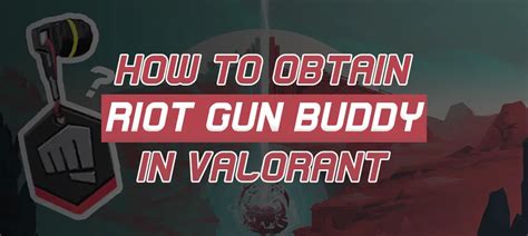 How to Obtain Riot Gun Buddy in Valorant