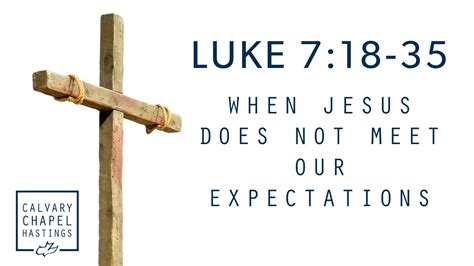 Luke 7:18-35 | When Jesus Does Not Meet Our Expectations | Doug Keen - YouTube