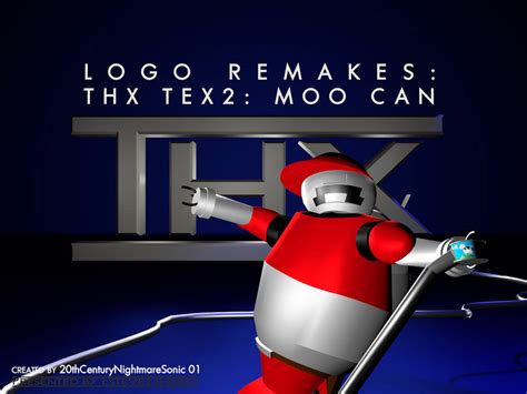 THX Tex2: Moo Can - Logo Remakes by TheEstevezCompany on DeviantArt