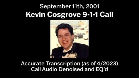 Kevin Cosgrove 9-1-1 Call on Sept. 11, 2001 - Accurate Transcription ...