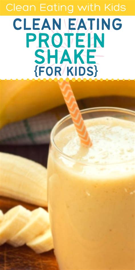 Homemade Protein Shake For Kids - Clean Eating with kids | Protein shakes for kids, Homemade ...