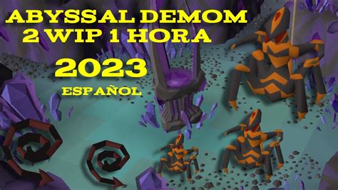 OSRS ABYSSAL DEMON 2023 2WIP EN 1 HORA - YouTube