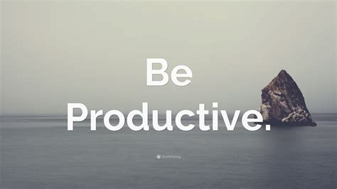 “Be Productive.” Wallpaper by QuoteFancy