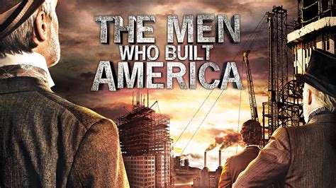 Watch The Men Who Built America (2012) TV Series Free Online - Plex