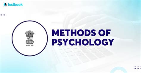 Methods of Psychology: All You Need To Know For UPSC CSE Exam!