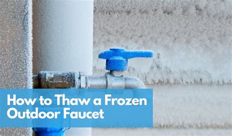 How To Thaw A Frozen Outdoor Faucet - Tips For Thawing