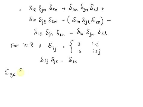 SOLVED: There is a relation between the permutation symbol Îµ and Kronecker delta Î´, the so ...