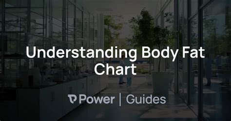 Understanding Body Fat Chart | Power