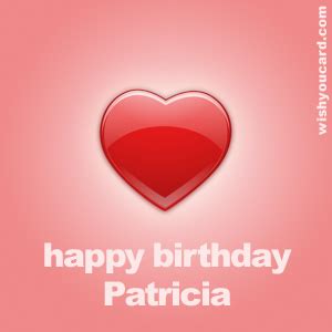 Happy Birthday Patricia Free e-Cards