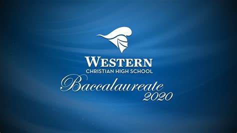 Western Christian High School 2020 Baccalaureate Service - YouTube