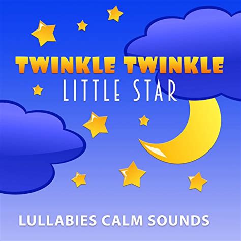 Play Twinkle Twinkle Little Star: Lullabies Calm Sounds for Babies ...