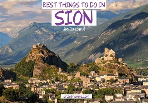 BEST THINGS TO DO IN SION, SWITZERLAND - Arzo Travels