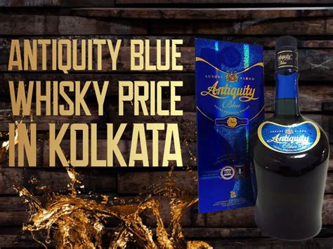 Antiquity Blue Whisky Price In Kolkata [2023 Updated List]