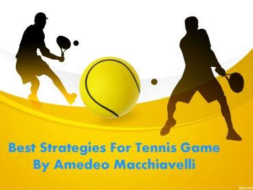 PPT – $Tennis Game Strategy And Tactics By Amedeo Macchiavelli PowerPoint presentation | free to ...