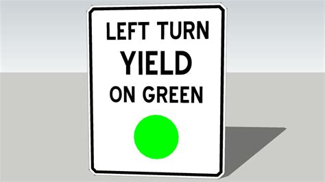 left turn YIELD on green sign | 3D Warehouse