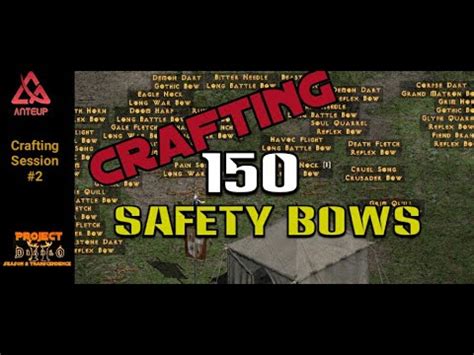 Project Diablo 2 [PD2] Season 2- Crafting 150 Safety Bows Session 2 ...