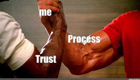 Meme: "me Process Trust" - All Templates - Meme-arsenal.com