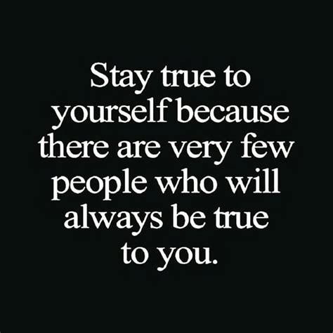 Stay True To Yourself Pictures, Photos, and Images for Facebook, Tumblr, Pinterest, and Twitter