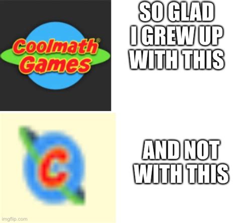 Cool math games really do us like that - Imgflip