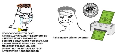 Haha, Money Printer Go Brrrr | Money Printer Go Brrr | Know Your Meme