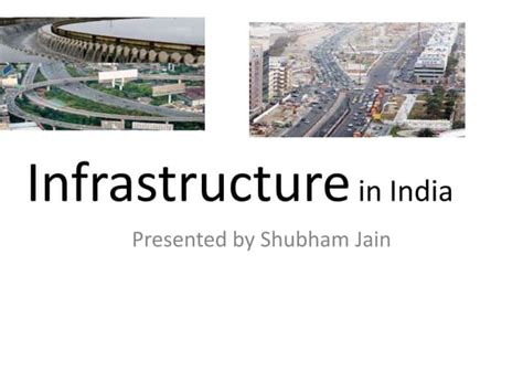 Infrastructure in india ,Indian Infrastructure | PPT