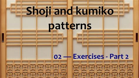 Shoji and kumiko patterns - 02 Exercises Pt 2 - YouTube