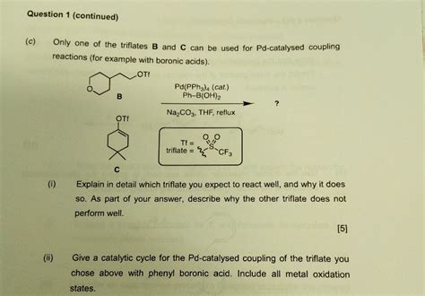 Solved Question 1 (continued) Only one of the triflates B | Chegg.com