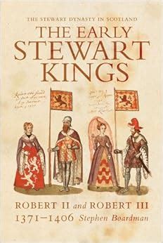 Amazon.com: The Early Stewart Kings: Robert II and Robert III (Stewart ...