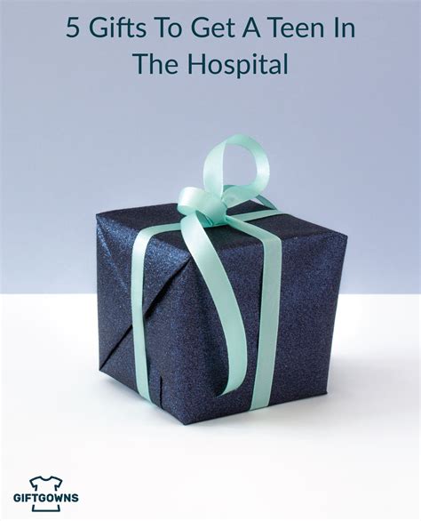 5 GIFTS to get a teen in the hospital – Giftgowns