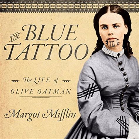 The Blue Tattoo: The Life of Olive Oatman by Margot Mifflin - Audiobook ...