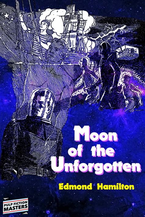 Moon of the Unforgotten by Edmond Hamilton