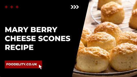 Mary Berry's Cheese Scones Recipe: A Savory Delight - Foodelity