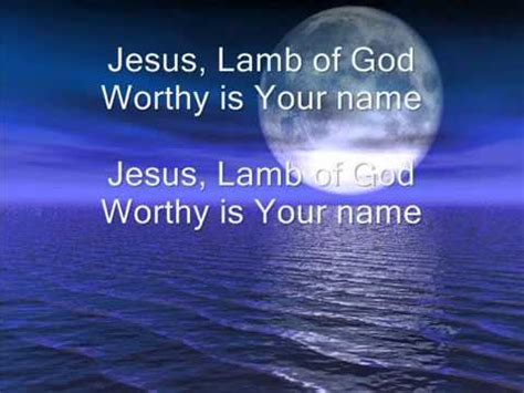 You are My All in All - JESUS lamb of GOD - worthy is your name ...