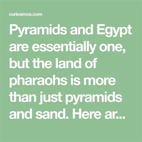 Pyramids and Egypt are essentially one, but the land of pharaohs is more than just pyramids and ...