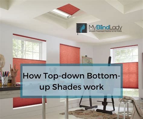 Top 4 ways to use Top-Down bottom-up Blinds My Blind Lady in Lafayette