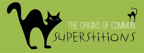 The Origins of common Superstitions