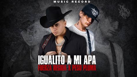 Fuerza Regida Ft Peso Pluma - Igualito A Mi Apa Acordes - Chordify