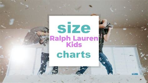 Ralph Lauren Kids Size Chart and Fitting Guide for Clothes & Shoes