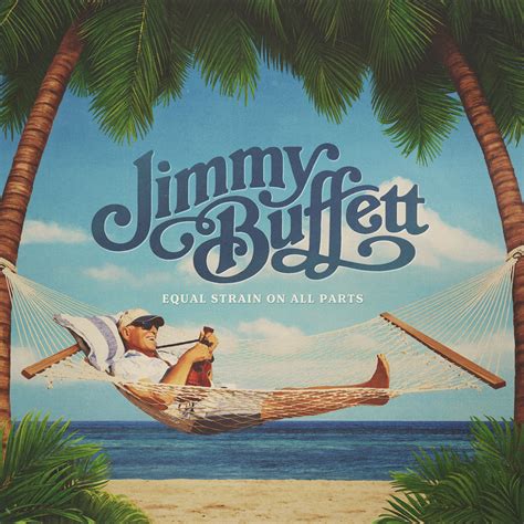 Jimmy Buffett's "Equal Strain On All Parts" Is The #1 Rock & Americana ...