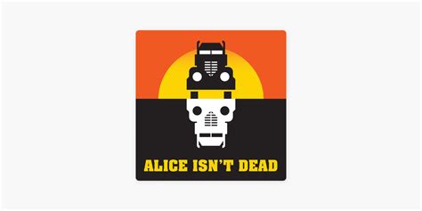 ‎Alice Isn't Dead on Apple Podcasts