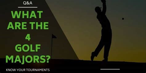 What Are The Four Majors in Golf? Know Your Tournaments