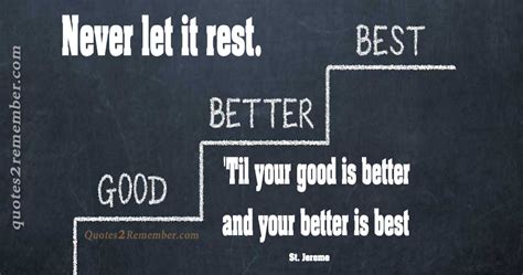 Good Better Best Quote