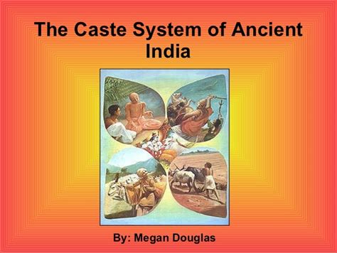 The Caste System of Ancient India