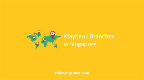 √ Maybank Branches in Singapore Location, Opening Hours