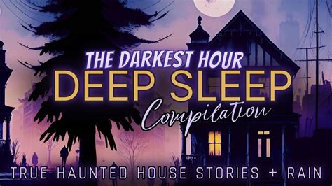 TDH Deep Sleep Compilations | true haunted house stories & rain for ...