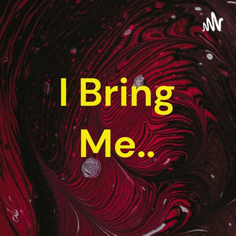 I Bring Me.. | Podcast on Spotify