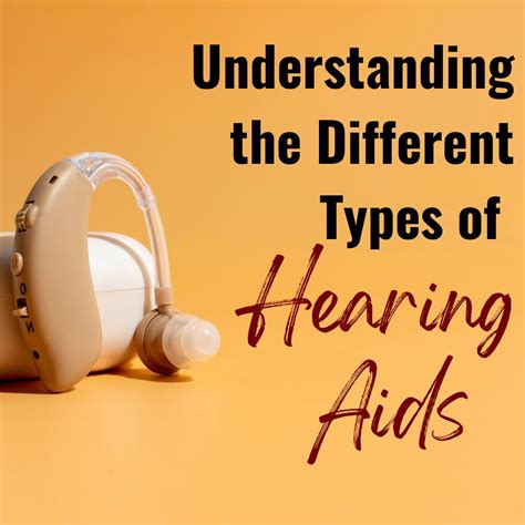 Understanding the Different Types of Hearing Aids