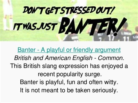 Banter | British slang, British spelling, English idioms